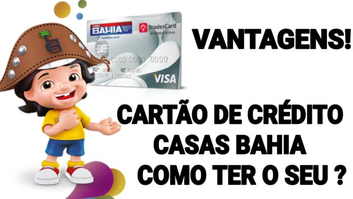 Cartão de Crédito Casas Bahia, saiba como adquirir o seu e conheça seus benefícios