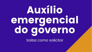 Auxílio Emergencial, saiba como solicitar, e quais são os critérios para ser beneficiado